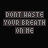 Pixelated text repeats 'DONT WASTE YOUR BREATH ON ME' in gray and purple across a black background with scattered purple X marks.