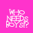 Pixelated text 'WHO NEEDS BOYS?!' in white on bright pink background with dark purple horizontal bars shifting position across frames.