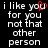 Pixelated text reads 'i like you for you not that other person' with a red heart replacing the letter 'u' in 'you', displayed on black background.