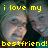 Pixelated image with yellow text overlay reading "i love my she is all i could ever ask fo bestfriend!" over a blurred background of two figures.