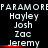 Black background with white text listing names Hayley, Josh, Zac, Jeremy repeated in three , with red underlines beneath Jeremy in each