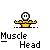 Pixelated yellow figure with white head flexing muscles against gray background, labeled "Muscle Head" in white text.