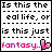 A 4-frame animated contact sheet of pixel art text with a pink heart icon, each frame showing slightly different spelling variations of "Is this the real life or is this just fantasy."