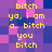 Pixelated text in yellow on a purple and blue checkered background, repeating phrases like 'bitch' and 'ya, i am'.