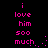 Pixelated pink text on black background reads "i love him soo much." with a small dot cluster to the right.