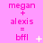 Pink background with repeated text 'megan + alexis = bffl' in pink, featuring animated white sparkles and an X symbol.