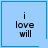 Light blue square with teal border contains black pixelated text 'i love will' and a small teal heart in the bottom-right corner.