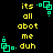 Yellow text 'its all abot me duh' on black background with green square-based pixel art elements in four corners.
