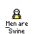 Pixelated yellow-shirted figure with white face and black eyes, text "Men are Swine" below, some frames show "burr" text near the figure's head.