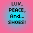 Four identical circular icons with pink outer rings and blue inner gradients display black pixelated text reading LUV, PEACE, And... SHOES!