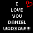 Static pixel art displays 'I LOVE YOU DANIEL WARSAW!!!!' in white text with a red heart symbol above the word 'LOVE', split into two identical vertical sections on black background.