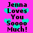 Pixelated text on a bright pink background with cyan hearts, reading "Jenna Loves You Soooo Much!" in four identical vertical repetitions.