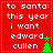 Red background with white pixelated text reading 'to santa: this year i want edward cullen' and green pixelated Christmas tree icons, arranged in a