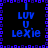 Blue pixelated text 'LUV U Lexie' repeated in four quadrants with a blue square border on black background.