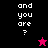 Pixelated text 'and you are ?' appears in four quadrants with two star icons, one pink and one black.