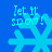 Blue background with cyan text 'Let it snow!' above a cyan snowflake icon, showing pixelated animation changes across frames.