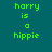 Four display 'harry is a hippie' text in green pixelated font on teal, purple, magenta, and dark purple backgrounds