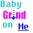 Two side-by-side animated frames of a pixelated text-based buddy icon showing "Baby Grind on Me" with color variations and a small downward arrow symbol.