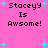 Pixelated text 'StaceyY Is Awsome!' on pink background with cyan stars, two identical copies arranged in a