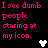 Pixelated pink text on black background reads "I see dumb people staring at my icon." with a white heart symbol in bottom right corner.