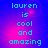 Pixelated cyan text on a blue-to-pink gradient background reads "lauren is cool and amazing" in four identical