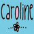 Light blue background with black text reading "Caroline" in a stylized font, pink oval accents on the 'o' and 'a', small flower-like symbols below each instance of the name.