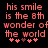 Red pixelated text on black background reads 'his smile is the 8th wonder of the world' with five pink plus signs below, two variations show different plus sign arrangements.