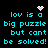A black background displays cyan text reading "lov is a big puzzle but cant be solved!" with animated white pixel symbols above and below the text.
