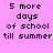 Four pixelated text in pink, light purple, cyan, and lavender display '5 more days of school till summer' with black blocky font on solid backgrounds