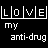 Animated pixel art displays 'LOVE' in white boxes with cyan lettering, below which reads 'my anti-drug' on a black background.