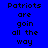 Blue background with black pixelated text repeating 'Patriots are going all the way' in two vertical