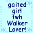 Light blue background with repeating light blue asterisk and dotted line border. Dark blue text reads "goited girl twh Walker Lover!" in four identical vertical