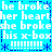 Pixelated text repeats 'he broke her hearther heart she broke his x-box' on cyan background with blue and white decorative elements.