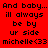 Red background with black pixelated text repeating 'And baby... ill always be by ur side michelle<33' in two identical vertical