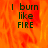 A pixelated image with orange and red flame-like background, displaying the text "I burn like FIRE" in dark green block letters.