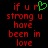 Red pixelated text on black background reads 'if u r strong u have been in love' with a green heart symbol replacing the letter 'r' in 'u r'.