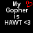 Static pixel art displays text 'My Gopher is HAWT <3' with a red heart symbol replacing the letter O in 'Gopher'.