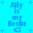 Blue pixelated text on cyan background with plus signs, reading "Ally is my Bestie" and a heart symbol, animated with shifting text and plus signs.