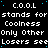 Static digital image with repeated text patterns in white and cyan on black background, featuring 'C.O.O.L' and related phrases.