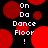 Black background with red circles and white text reading "On Da Dance Floor!" in a pixelated style.