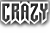 A two-frame contact sheet showing a pixelated text animation with the words "CRAZY" and "BIOTCH" in bold, stylized lettering against a gray background.