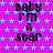 A static image with a bright pink background covered in small cyan stars, displaying repeated text "baby I'm A star" in black pixelated font.