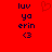 Red background with dark blue text 'luv ya erin <3' on both sides and a red heart symbol in the center.
