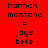 Pixelated text displays 'hannah montana = jays bffe' across four quadrants with varying background colors.