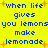 Yellow background with blue pixelated text reading 'when life gives you lemons make lemonade' and orange starbursts, static image.
