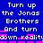 Blue background with white pixelated text repeating 'Turn up the Jonas Brothers And turn down reality' in two , with pink horizontal bars overlaying the text