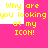 Yellow pixelated text on a bright pink background reads 'Why are you looking at my ICON!' in four repeated sections with white rectangular cutouts.