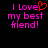 Pixelated text reads "I Love my best friend!" with a red heart replacing the 'o' in 'Love', displayed on black background.