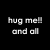 Black background with white pixelated text reading 'hug me!! and all', 'your DREAMS will come', and 'truuue<3' in three separate sections.
