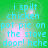 Green background with light blue text reading 'i spilt chicken pot pie on the stove door! hehe' in four identical arranged in a